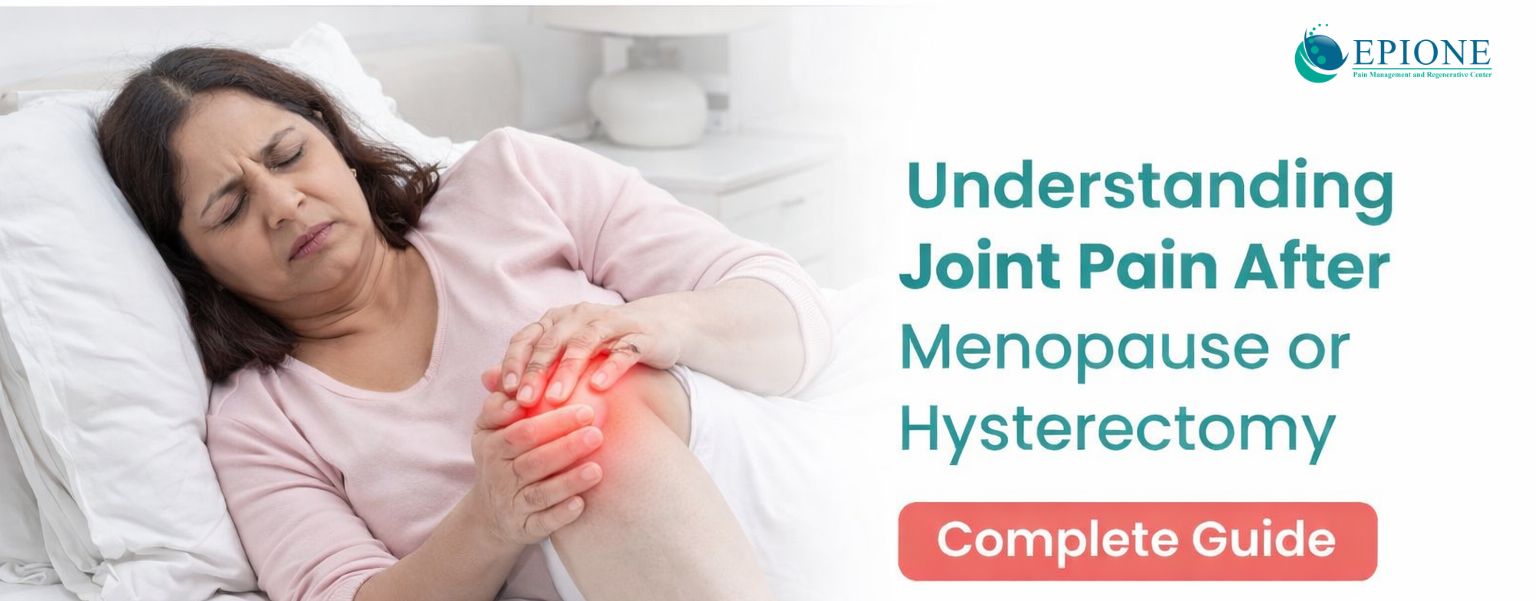 Why Do My Joints Hurt After Menopause or Hysterectomy? Complete Guide to Relief